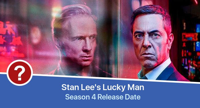Stan Lee's Lucky Man Season 4 release date
