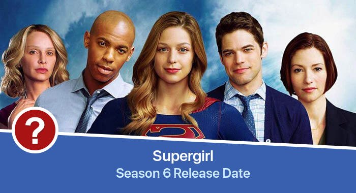 Supergirl Season 6 release date