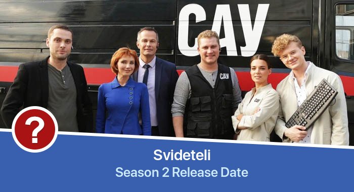 Svideteli Season 2 release date