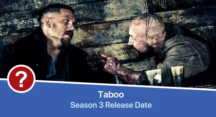 Taboo Season 3 release date