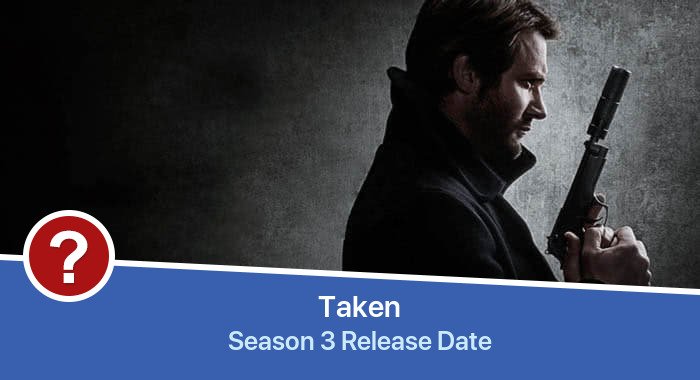 Taken Season 3 release date
