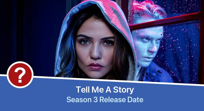 Tell Me A Story Season 3 release date
