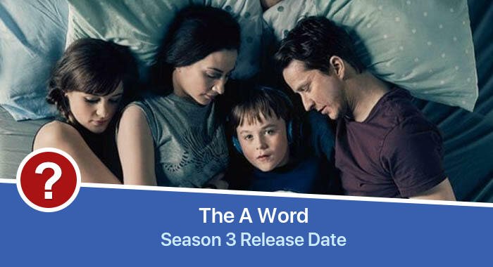 The A Word Season 3 release date