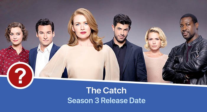 The Catch Season 3 release date