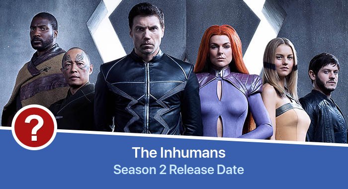 The Inhumans Season 2 release date