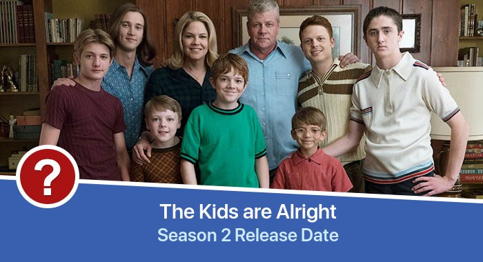 The Kids are Alright Season 2 release date