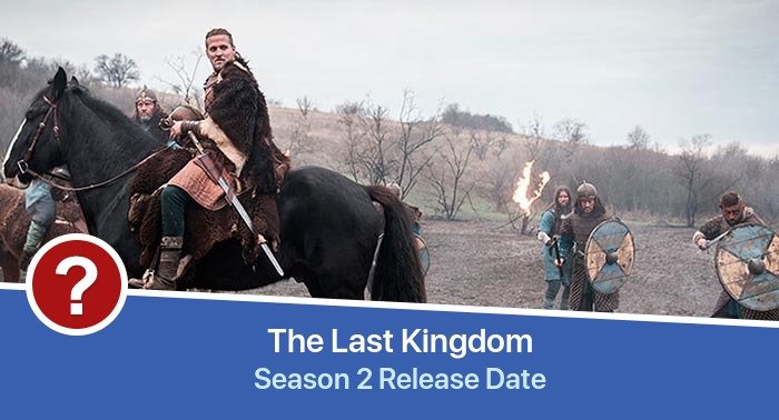 The Last Kingdom Season 2 release date