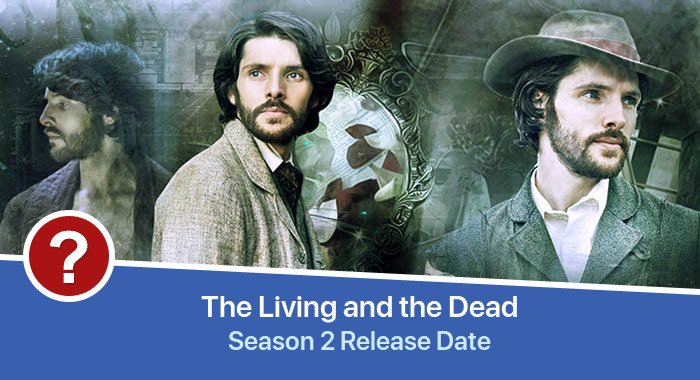The Living and the Dead Season 2 release date
