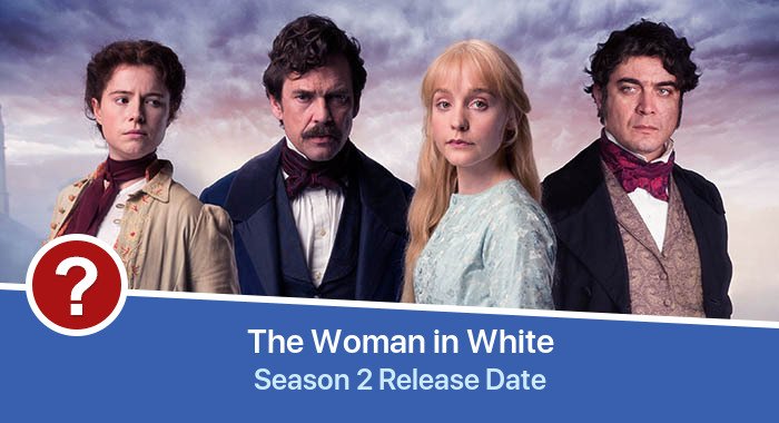 The Woman in White Season 2 release date