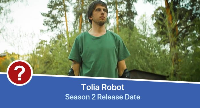 Tolia Robot Season 2 release date