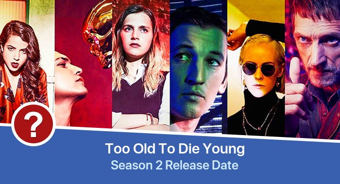 Too Old To Die Young Season 2 release date