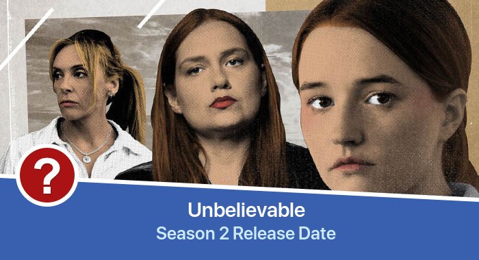 Unbelievable Season 2 release date