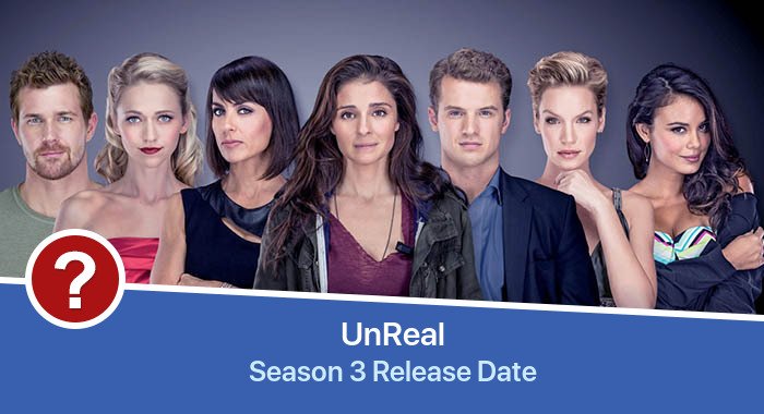 UnReal Season 3 release date