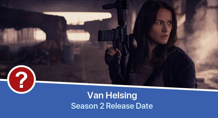 Van Helsing Season 2 release date