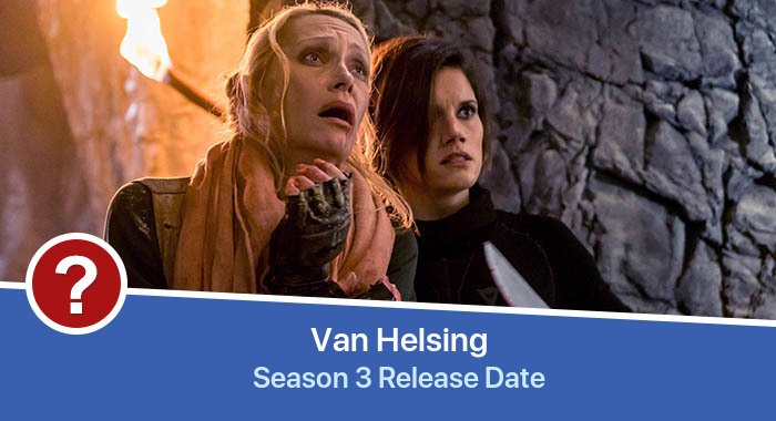 Van Helsing Season 3 release date