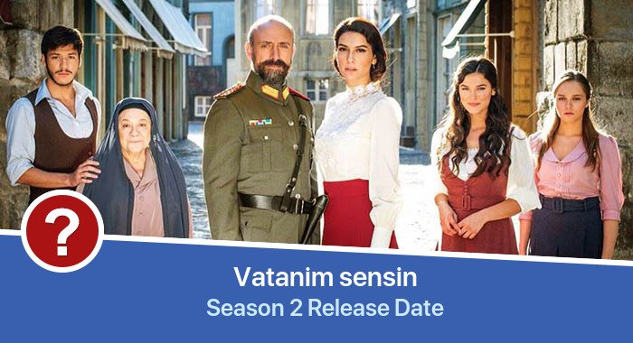 Vatanim sensin Season 2 release date