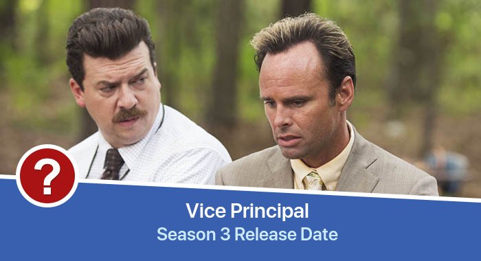 Vice Principal Season 3 release date