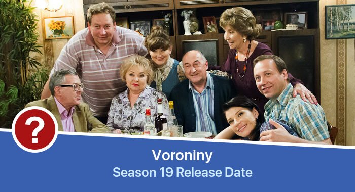 Voroniny Season 19 release date