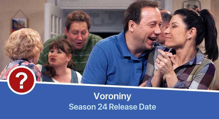 Voroniny Season 24 release date