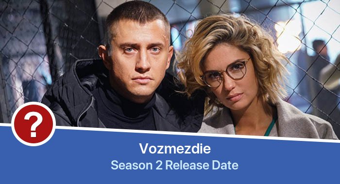 Vozmezdie Season 2 release date