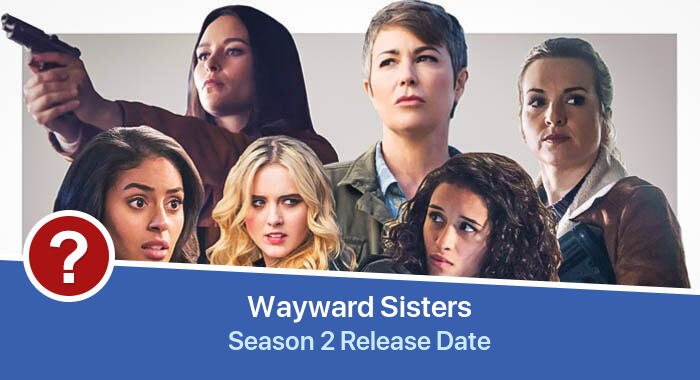 Wayward Sisters Season 2 release date