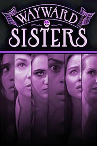 Release Date of «Wayward Sisters» TV Series