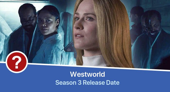 Westworld Season 3 release date