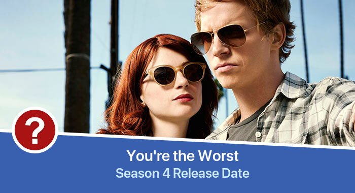You're the Worst Season 4 release date
