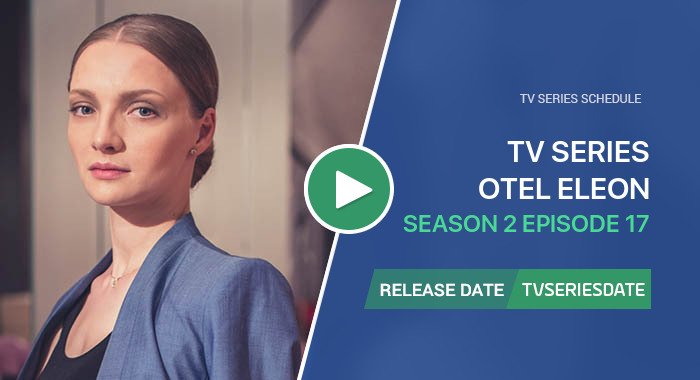 Otel Eleon Season 2 Episode 17