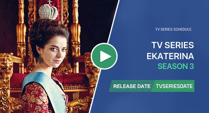 Video about season 3 of Екатерина tv series