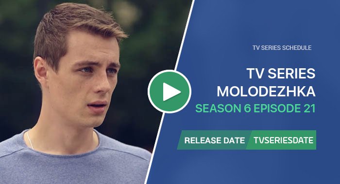 Molodezhka Season 6 Episode 21