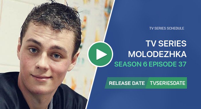 Molodezhka Season 6 Episode 37