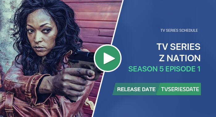 Z Nation Season 5 Episode 1